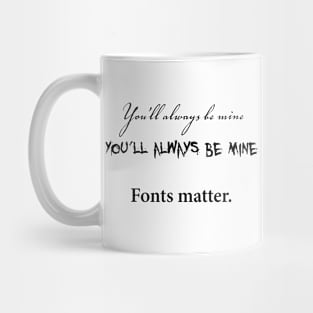Fonts matter Mug